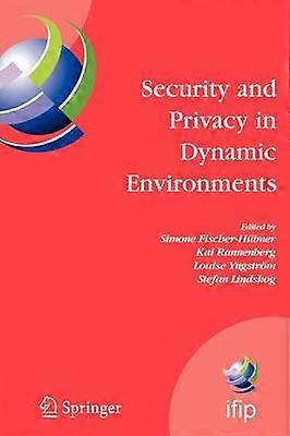 Security and Privacy in Dynamic Environments