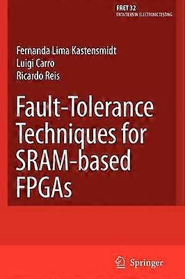Fault-Tolerance Techniques for SRAM-Based FPGAs