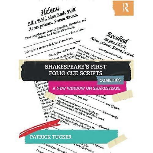 Shakespeare's First Folio Cue Scripts-Comedies : a New Window on Shakespeare