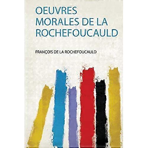 Oeuvres Morales De La Rochefoucauld