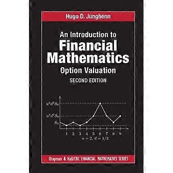 An Introduction To Financial Mathematics Option Valuation - Hugo D. Junghenn