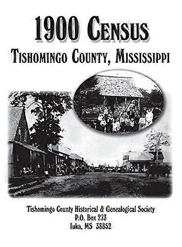 Tishomingo Co Ms 1900 Census Paperback