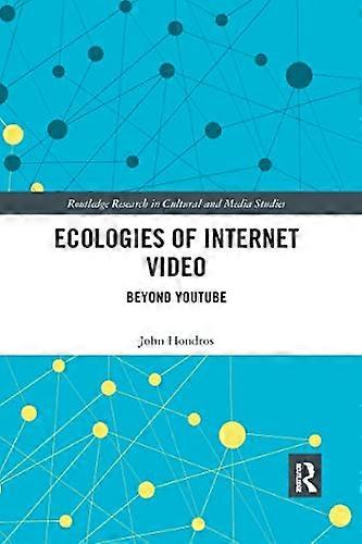 Ecologies of Internet Video: Beyond YouTube