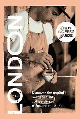 Indy Coffee Guide London No 1 Paperback