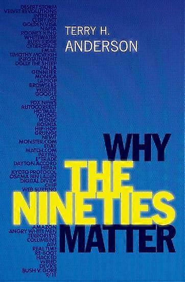 Why the Nineties Matter