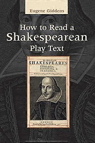 How to Read a Shakespearean Play Text