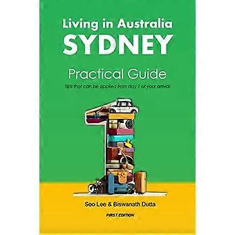 Leben in Australien Sydney Praktischer Leitfaden: Tipps, die ab Tag 1 Ihrer Ankunft angewendet werden können