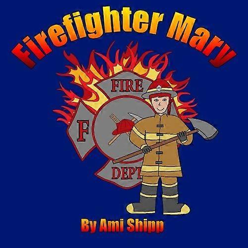 Firefighter Mary