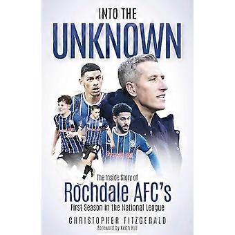 Into the Unknown : l'histoire de la première saison de Rochdale Afc en National League