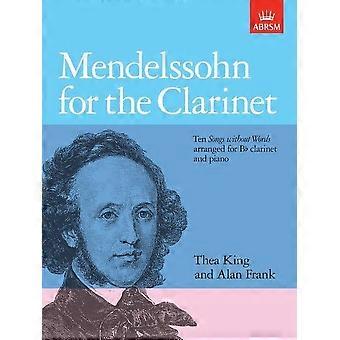 Mendelssohn für die Klarinette - zehn Lieder ohne Worte für Klarinette & Klavier arrangiert
