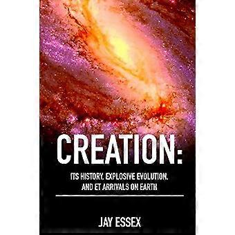 Schöpfung: Ihre Geschichte, explosive Evolution und die Ankunft von Außerirdischen auf der Erde: Die Zukunft der Erde mit Außerirdischen, physische Evolution, Dimensionen, metaphysisches Bewusstsein