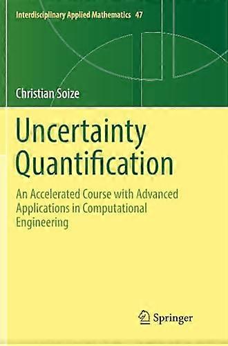 Uncertainty Quantification:  An Accelerated Course with  Advanced Applications in  Computational Engineering  (Interdisciplinary Applied  Mathematics)