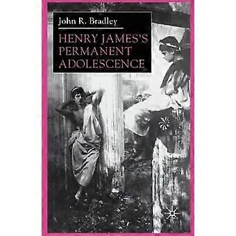 Henry James's Permanent Adolescence - J. Bradley