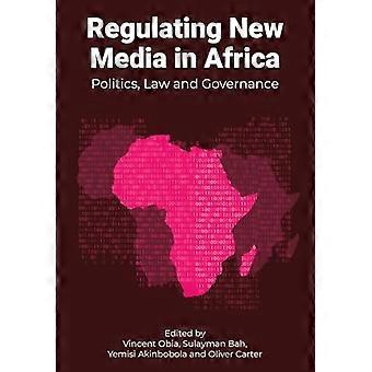 Regulating New Media in Africa Politics Law and Governance