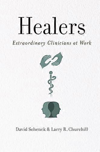 Healers Extraordinary Clinicians at Work
