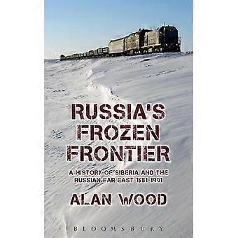 Russia's Frozen Frontier A History Of Siberia And The Russian Far East 1581 - 19 - Alan Wood - Hardcover - English Book - History