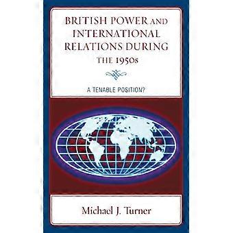 O Poder Britânico e as Relações Internacionais Durante a Década de 1950: Uma Posição Sustentável - Michael J. Turner - Capa Dura - Livro em Inglês - História