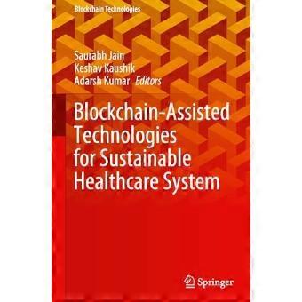 Blockchain Assisted Technologies for Sustainable Healthcare System