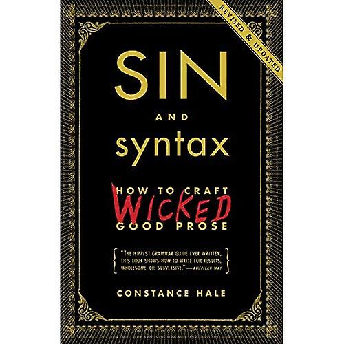 Sin and Syntax: How to Craft Wicked Good Prose