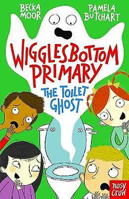 Wigglesbottom Primary The Toilet Ghost by Pamela Butchart Paperback Book