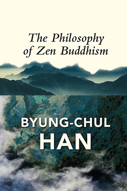 The Philosophy Of Zen Buddhism by ByungChul Han Paperback Book