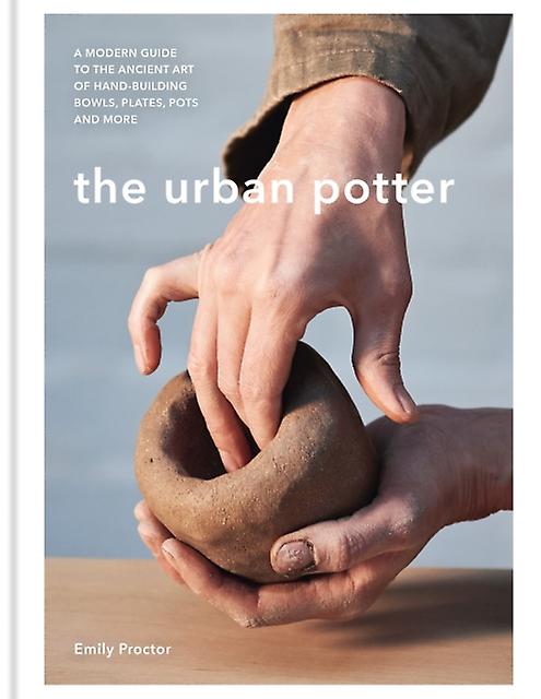 The Urban Potter by Emily Proctor Hardback Book