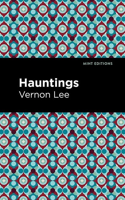 Hauntings by Vernon Lee Paperback