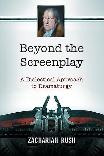 Beyond The Screenplay by Zachariah Rush Paperback Book