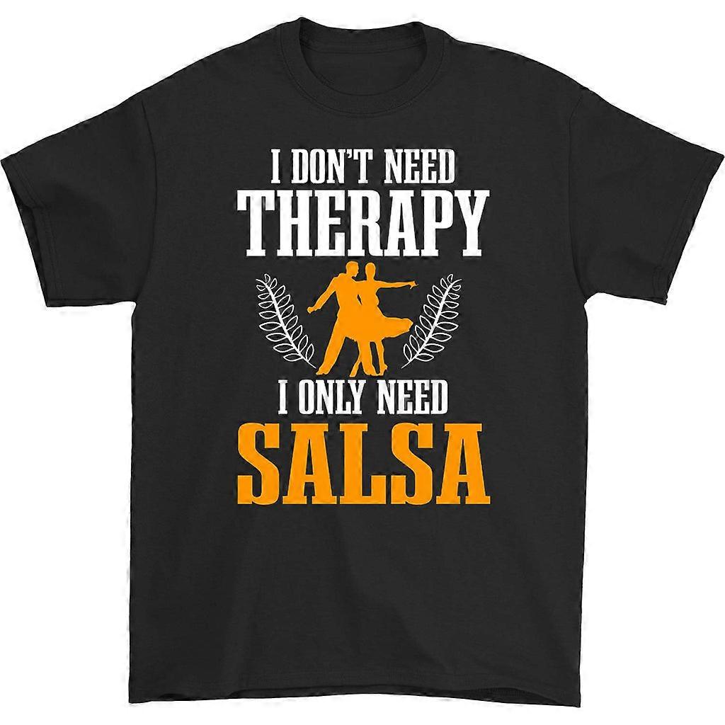 I Don't Need Therapy I Only Need Salsa T-shirt
