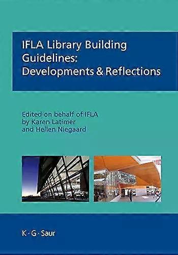 Ifla Library Building Guidelines Developments  Reflections