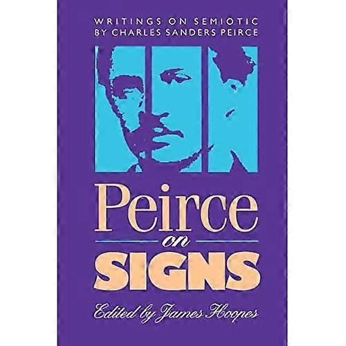 Peirce on Signs: Writings on Semiotics