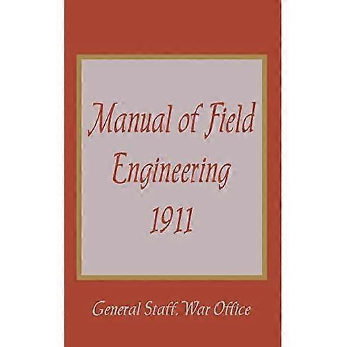 Manual of Field Engineering, 1911