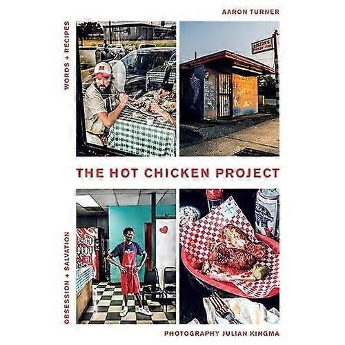 The Hot Chicken Project: Words + Recipes | Obsession + Salvation