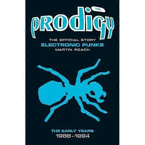 The Prodigy: Electronic Punks 1988-1994