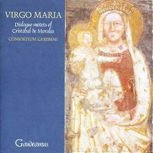 Cristobal de Morales Virgo Maria (Consortium Carissimi) CD (2004)