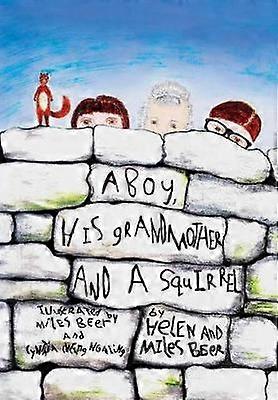 A Boy His Grandmother and a Squirrel