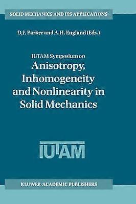 IUTAM Symposium on Anisotropy Inhomogeneity and Nonlinearity in Solid Mechanics