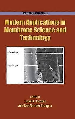 Modern Applications in Membrane Science and Technology