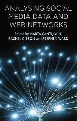 Analyzing Social Media Data and Web Networks