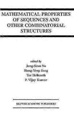Mathematical Properties of Sequences and Other Combinatorial Structures