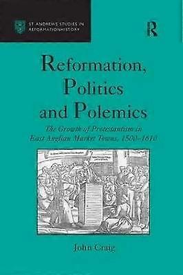 Reformation Politics and Polemics