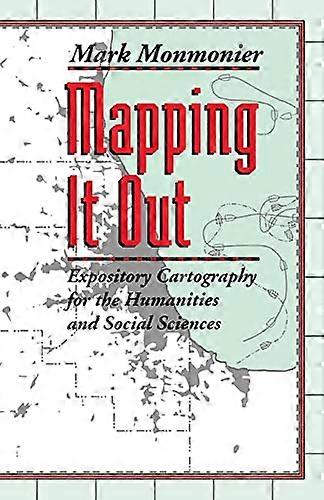 Mapping It Out: Expository Cartography for the Humanities and Social Sciences