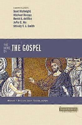 Five Views on the Gospel