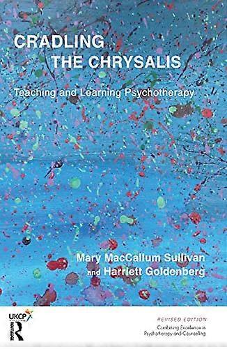 Cradling the Chrysalis: Teaching and Learning Psychotherapy