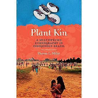 Plant Kin A Multispecies Ethnography in Indigenous Brazil