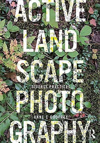 Active Landscape Photography: Diverse Practices