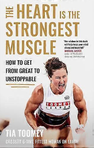 The Heart Is The Strongest Muscle by Tia Toomey Paperback