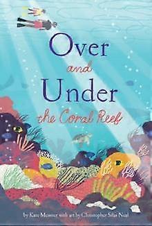 Over And Under The Coral Reef by Kate Messner Hardback Book