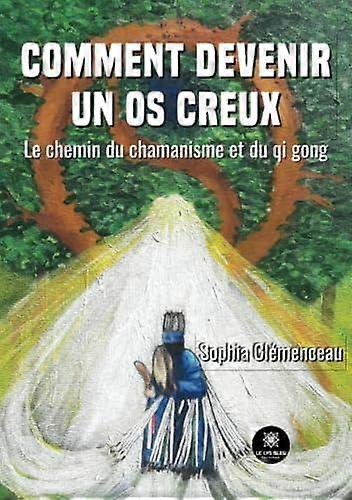 Comment Devenir Un Os Creux by Sophia Clemenceau Paperback