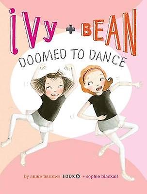 Ivy and Bean Doomed to Dance (Book 6)